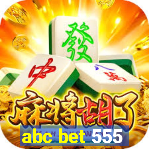 abc bet 555